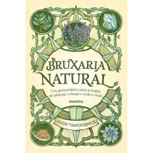 Bruxaria Natural - Um guia prático para a Magia de plantas, Cristais e tudo o mais: Edição com postal "Roda do ano" + marcador