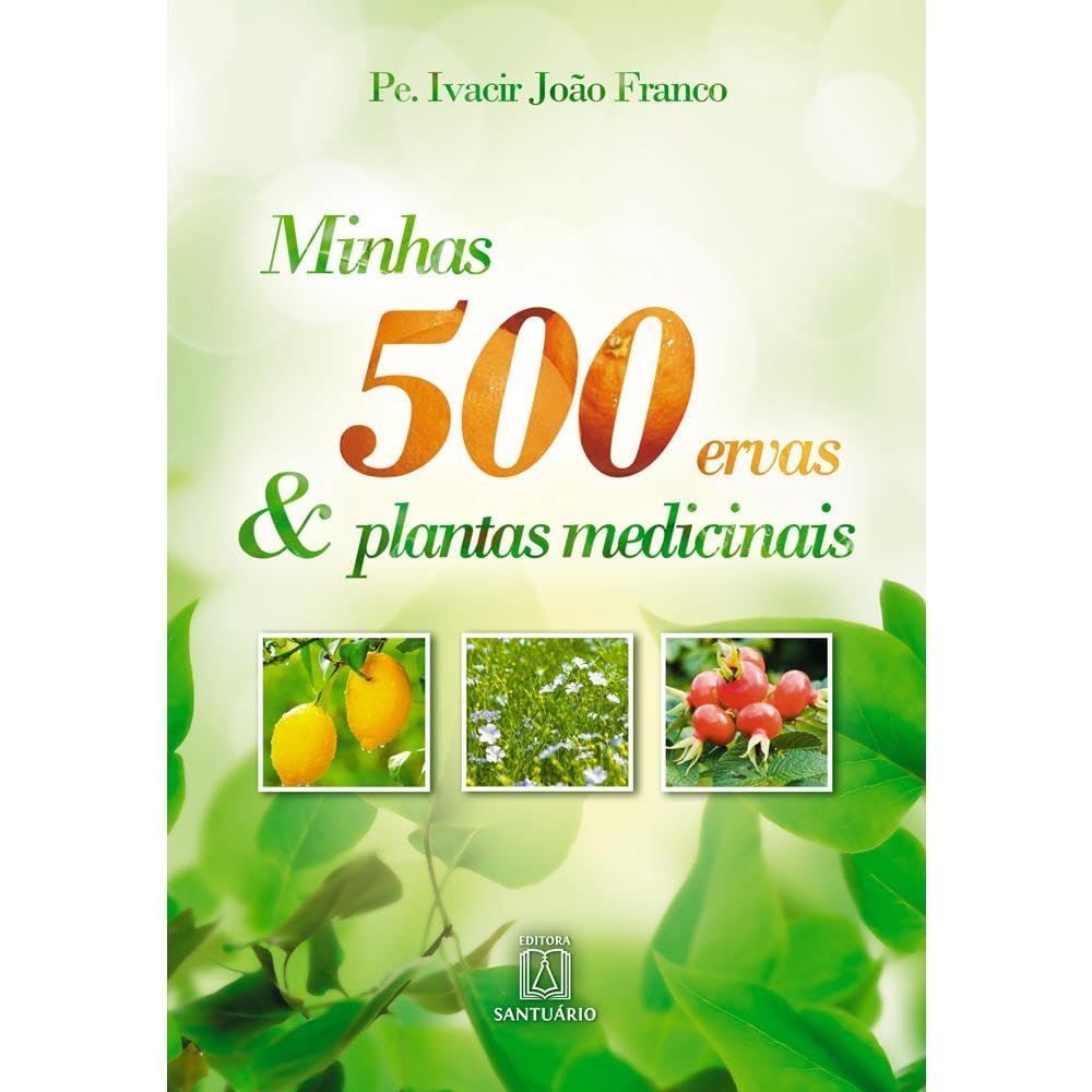 Minhas 500 Ervas Plantas Medicinais 1 Minhas 500 Ervas Plantas Medicinais