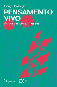 Pensamento vivo: As plantas como mestras