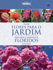 Coleção Flores para o Jardim - Volume 1: Árvores e Arbustos Floridos