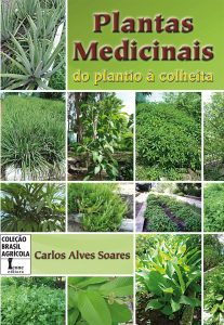 Plantas Medicinais. Do Plantio à Colheita