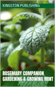 Rosemary Companion Gardening & Growing Mint (Growing Fragrant Herbs) (English Edition)