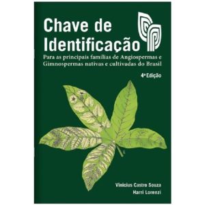 Chave de Identificação - Para as principais famílias de Angiospermas e Gimnospermas nativas e cultivadas do Brasil