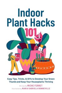Indoor Plant Hacks 101 : Easy Tips, Tricks, & DIYs To Develop Your Green Thumb and Keep Your Houseplants Thriving (English Edition) 1 Indoor Plant Hacks 101 : Easy Tips, Tricks, & DIYs To Develop Your Green Thumb and Keep Your Houseplants Thriving (English Edition)