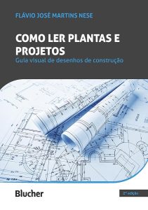Como ler plantas e projetos, 2ª edição: Guia visual de desenhos de construção