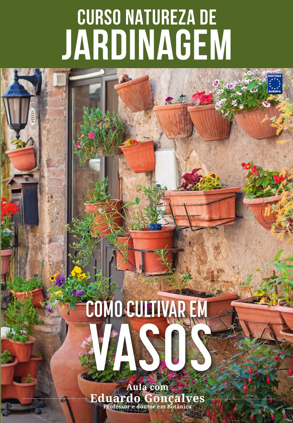 Curso Natureza de Jardinagem - Como Cultivar em Vasos 1 Curso Natureza de Jardinagem Como Cultivar em Vasos