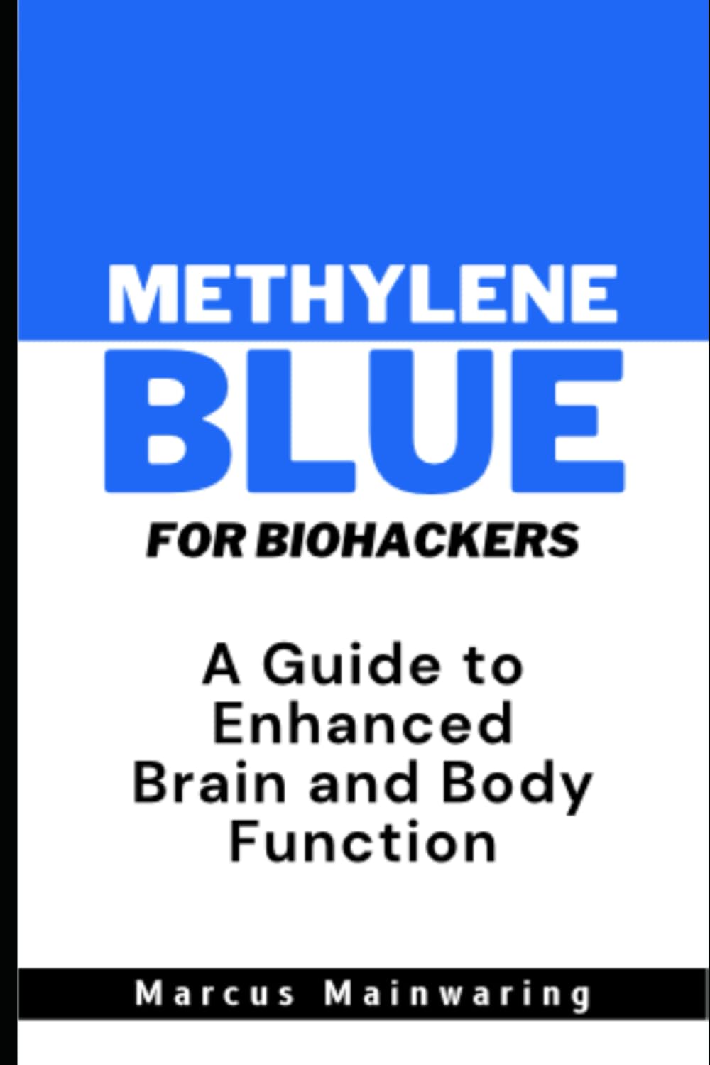 Methylene Blue for Biohackers: A Guide to Enhanced Brain and Body Function 1 Methylene Blue for Biohackers A Guide to Enhanced Brain and