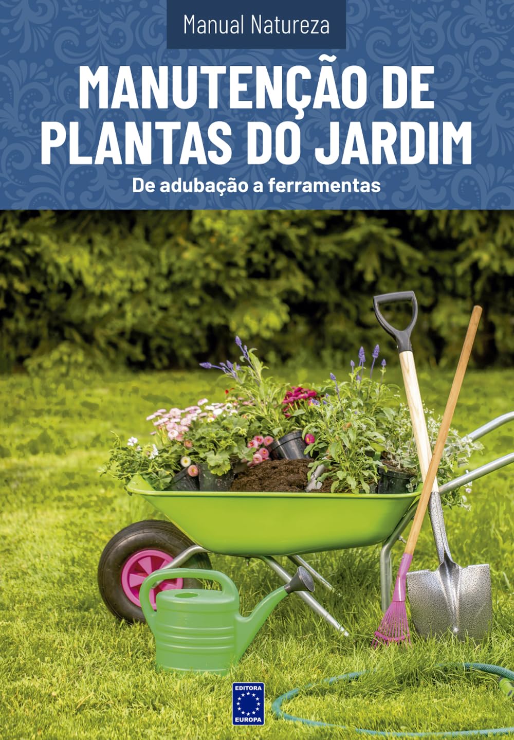Manual Natureza Volume 11 Manutencao de Plantas de Jardim