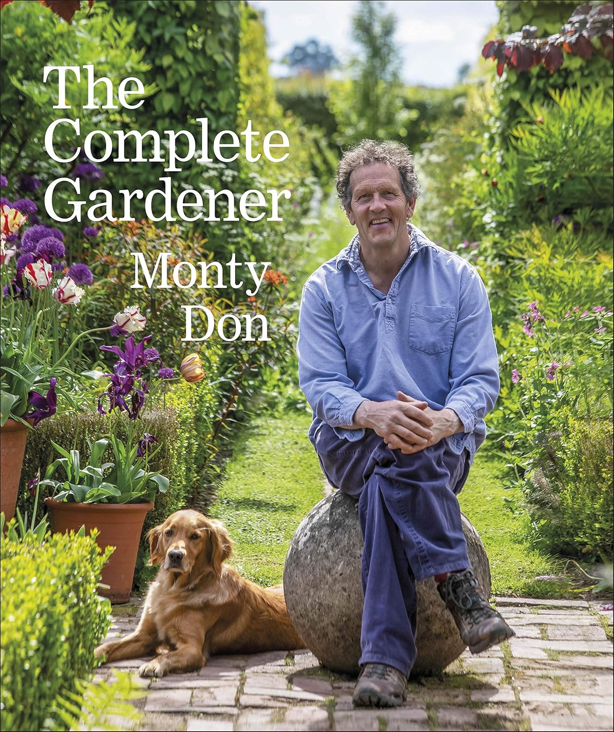 The Complete Gardener A Practical Imaginative Guide to Every Aspect